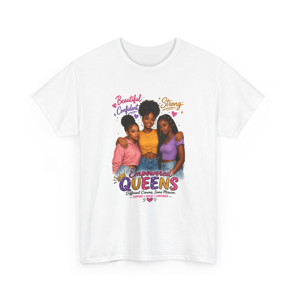 Empowered Queens T-Shirt | Black Girl Magic, Strong Confident Women