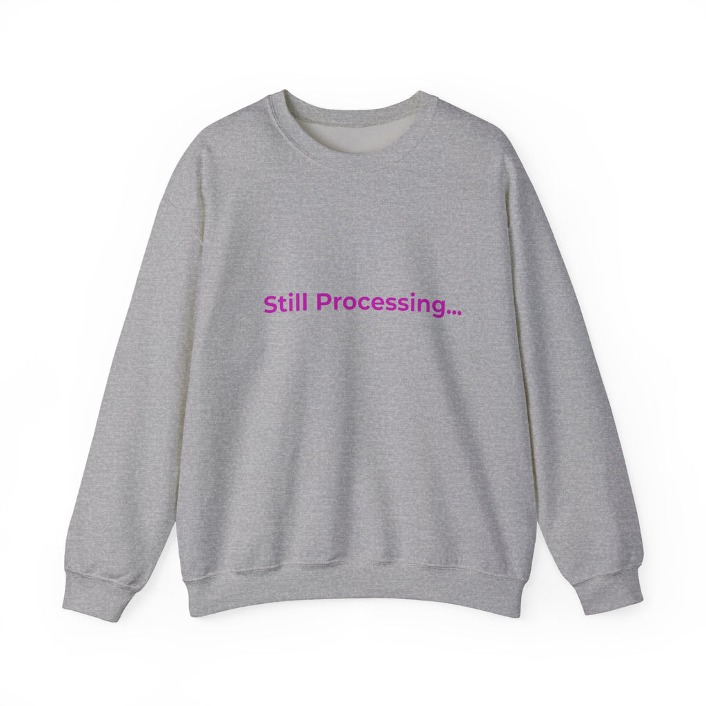 Still Processing Sweatshirt — Minimalist White Crewneck