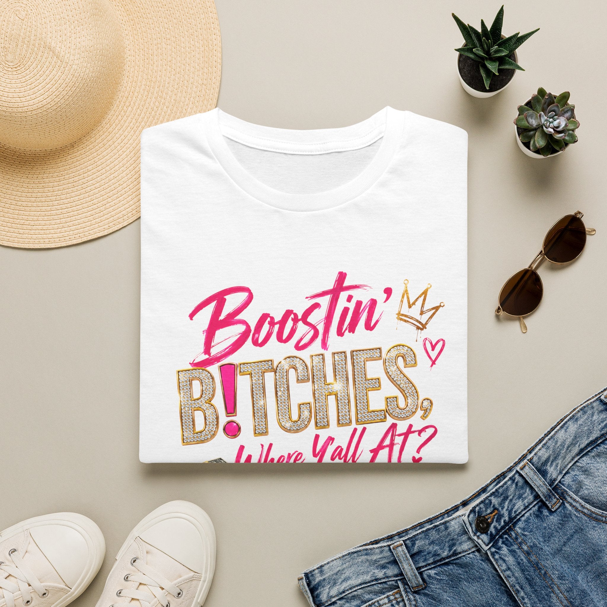T-Shirt — "Boostin' Bitches, Where Y'all At?" Graphic Tee