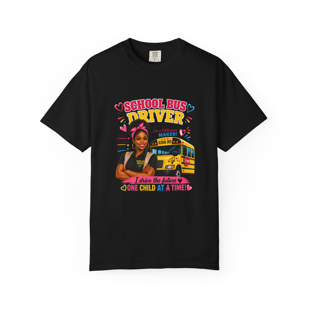 School Bus Driver T-Shirt — "I Drive the Future One Child at a Time"