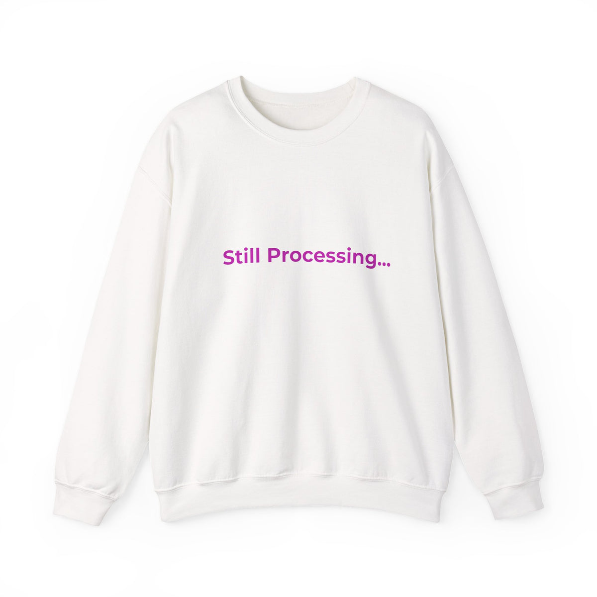 Still Processing Sweatshirt — Minimalist White Crewneck