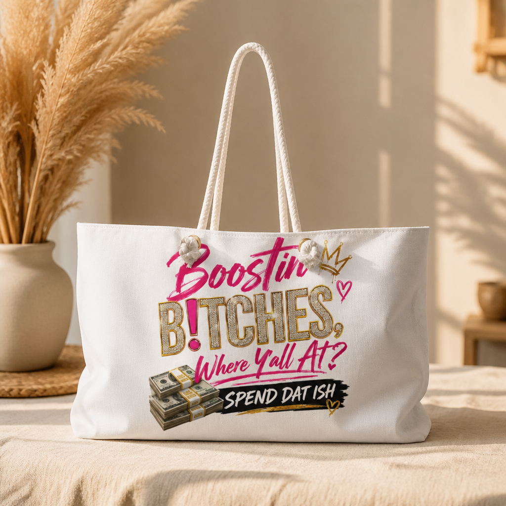 Boostin B!tches Where Y'all At? Weekender Bag | Money Stack Graphic