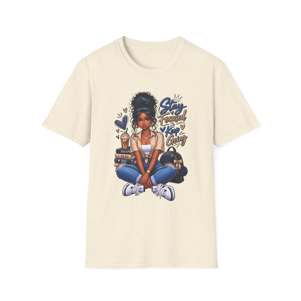 Stay Focused Keep Going T-Shirt — Motivational Graphic Tee for Ambitious Women