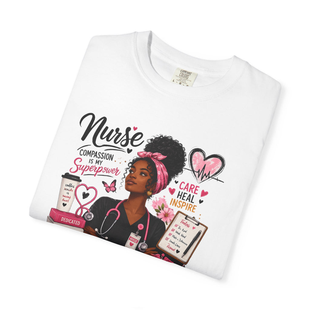 Nurse Life Graphic T-Shirt — Compassion, Care & Superpower Design