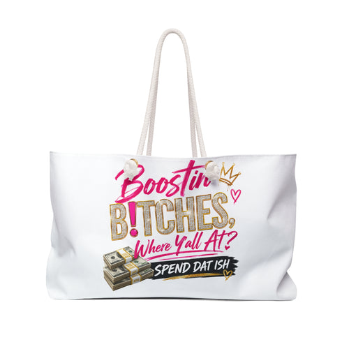 Boostin B!tches Where Y'all At? Weekender Bag | Money Stack Graphic