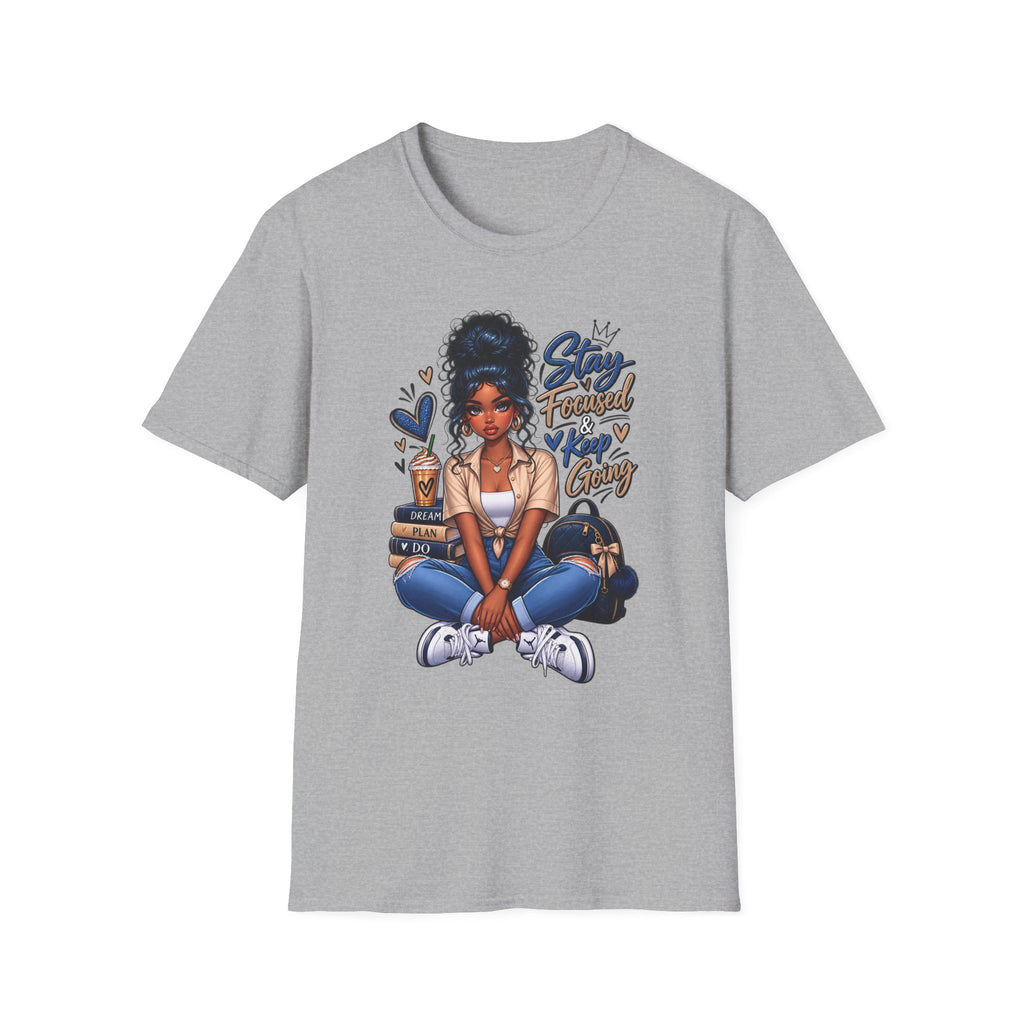 Stay Focused Keep Going T-Shirt — Motivational Graphic Tee for Ambitious Women