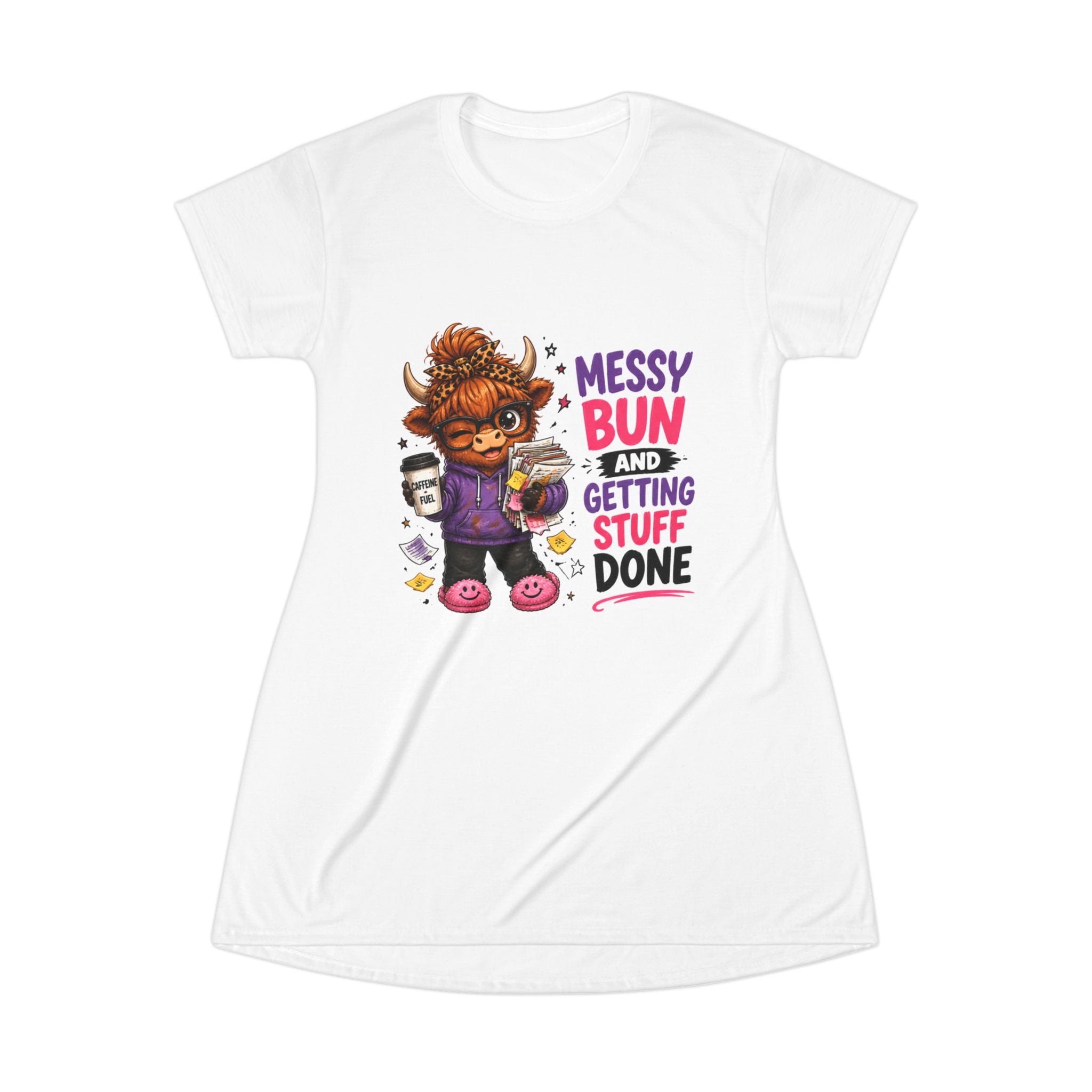 T-Shirt Dress — "Messy Bun and Getting Stuff Done" Graphic Dress