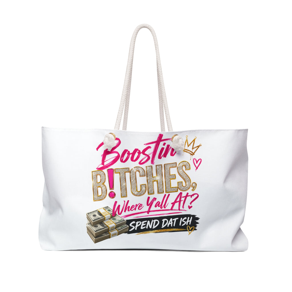 Boostin B!tches Where Y'all At? Weekender Bag | Money Stack Graphic