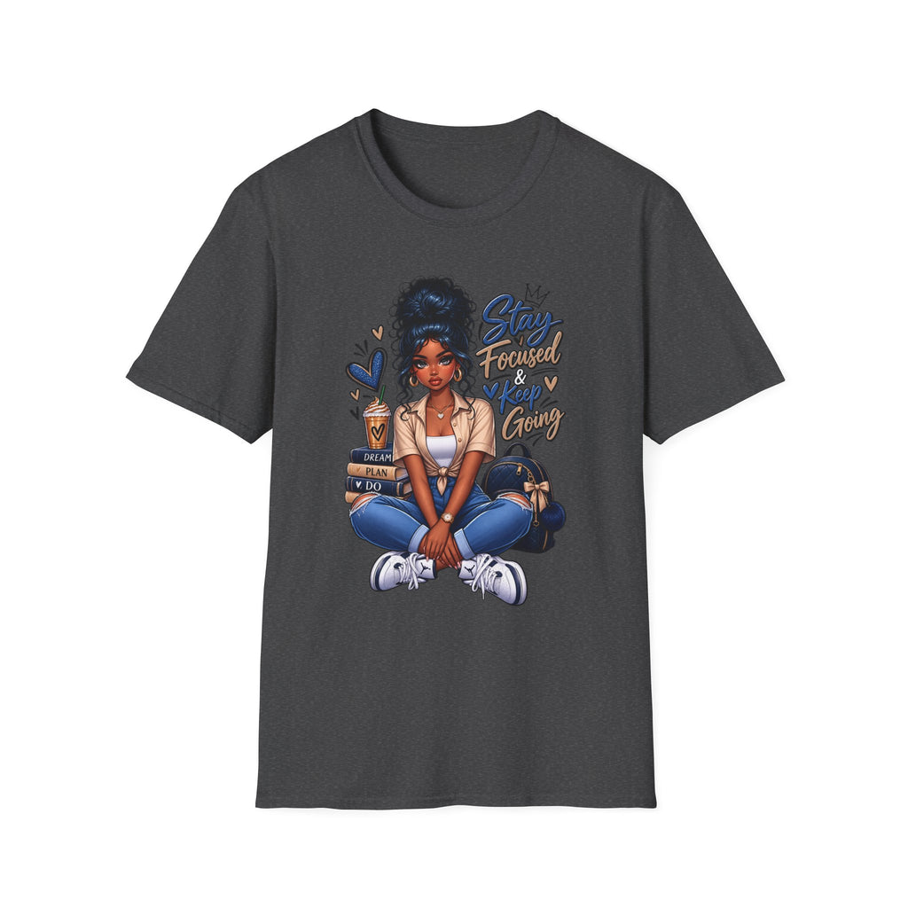 Stay Focused Keep Going T-Shirt — Motivational Graphic Tee for Ambitious Women