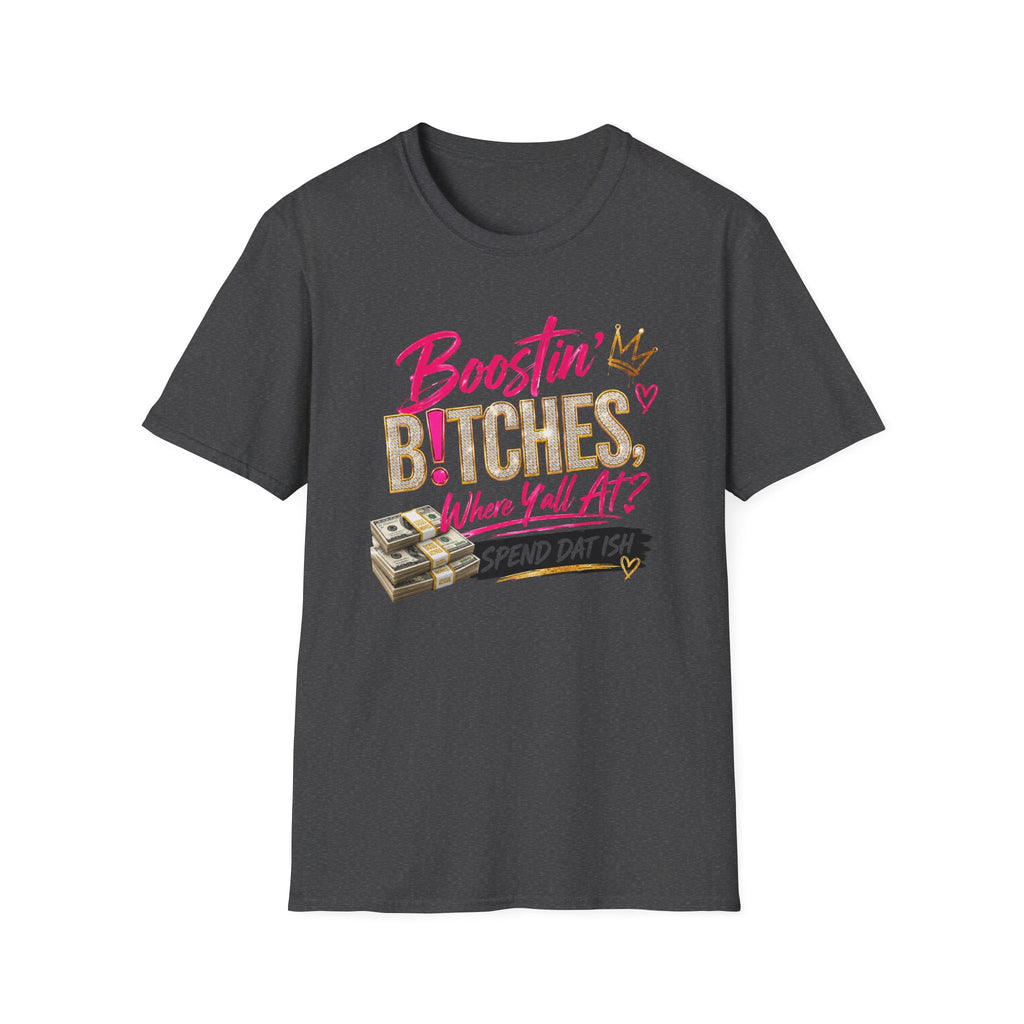 T-Shirt — "Boostin' Bitches, Where Y'all At?" Graphic Tee