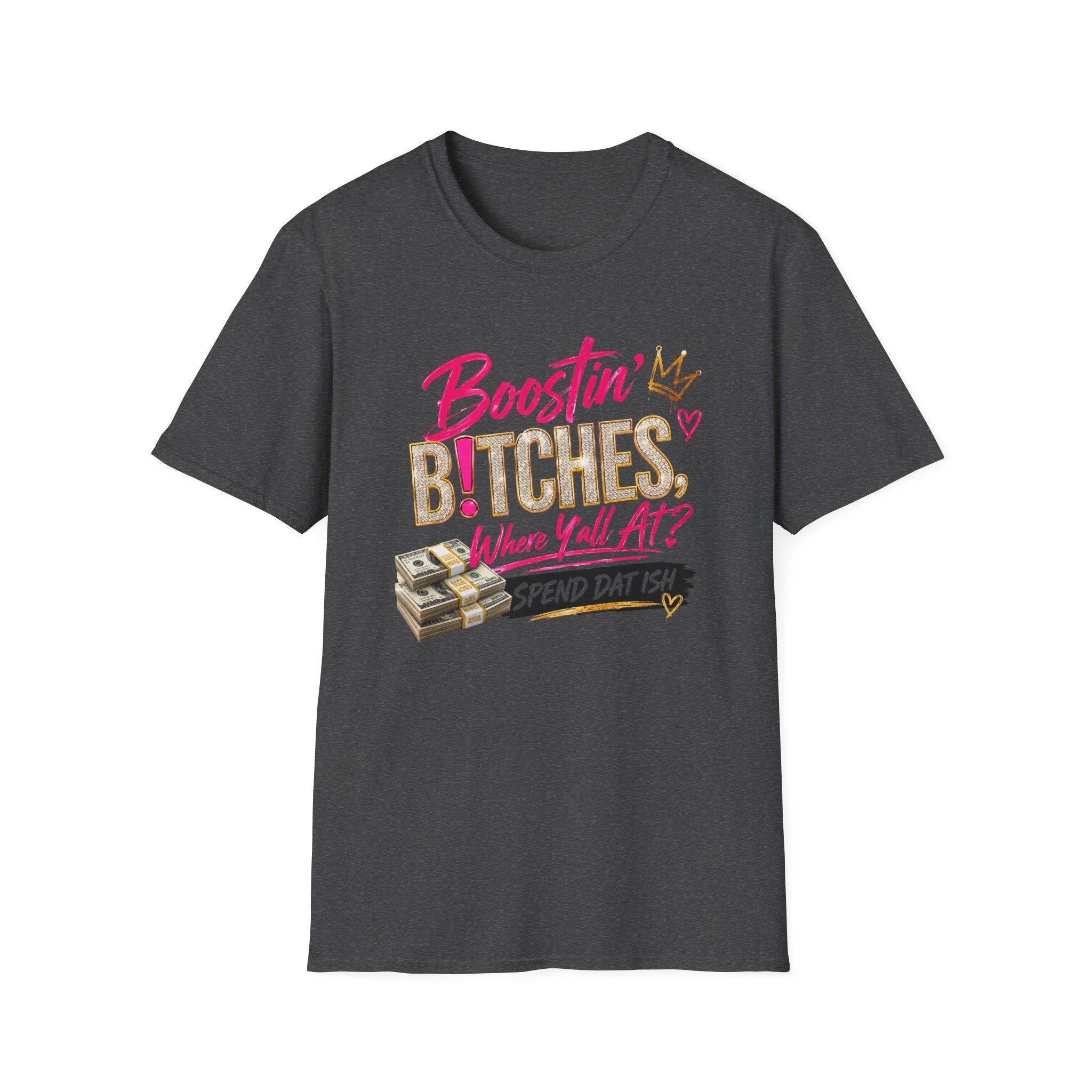 T-Shirt — "Boostin' Bitches, Where Y'all At?" Graphic Tee