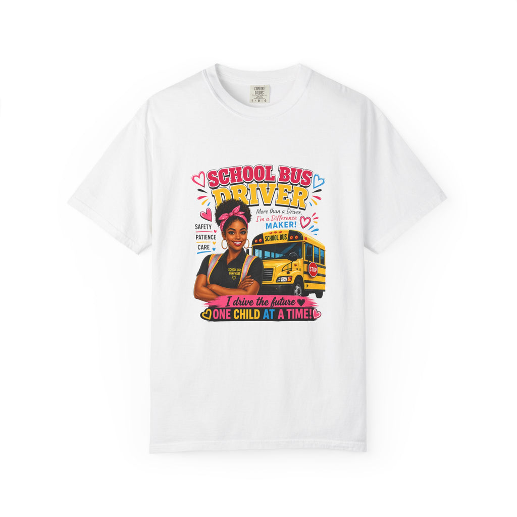 School Bus Driver T-Shirt — "I Drive the Future One Child at a Time"