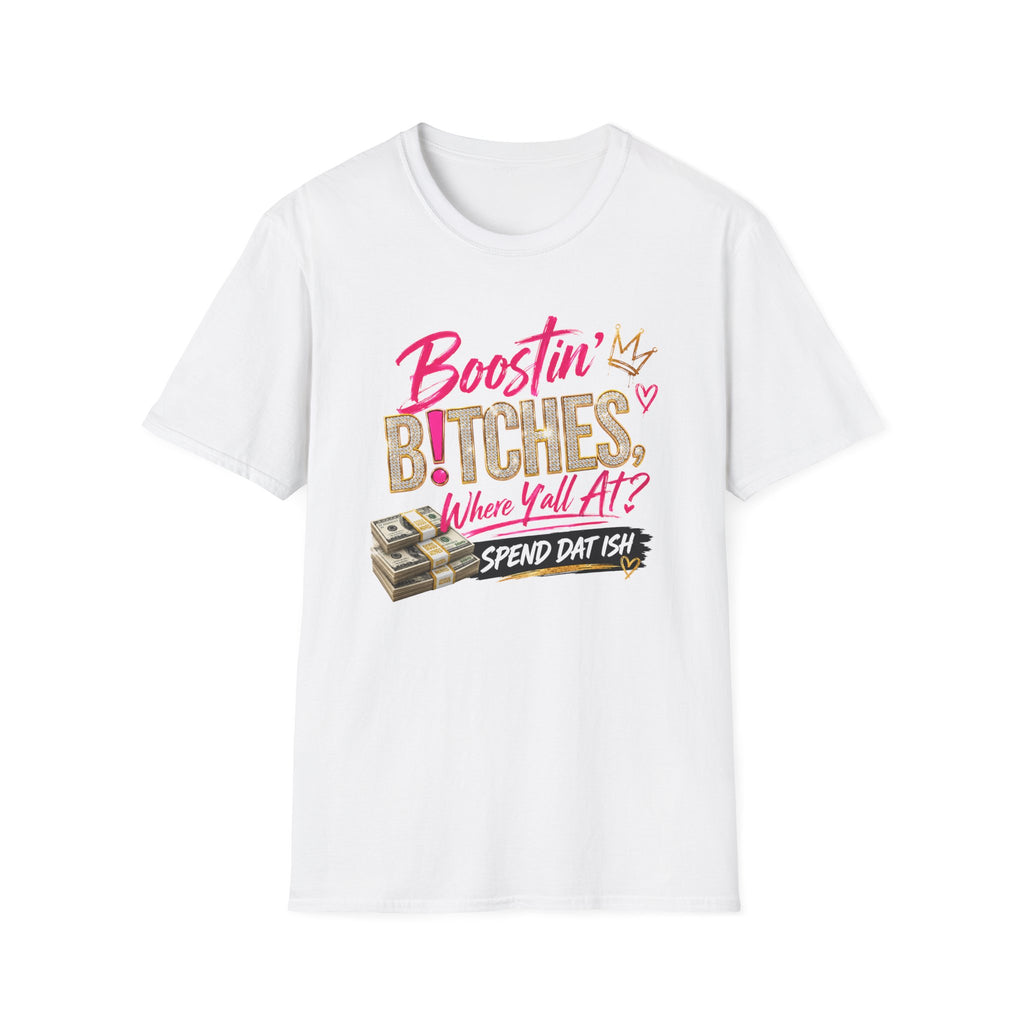 T-Shirt — "Boostin' Bitches, Where Y'all At?" Graphic Tee