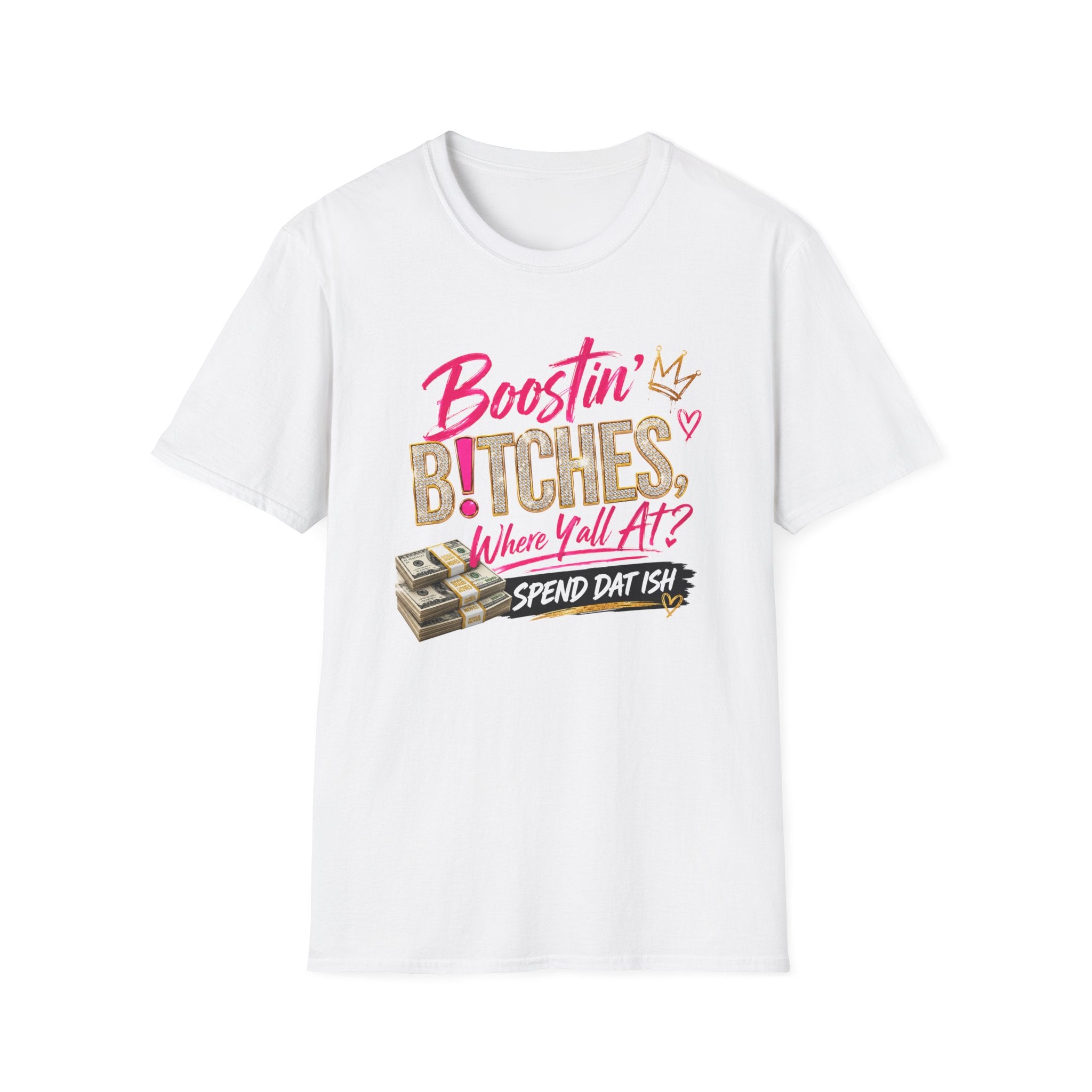 T-Shirt — "Boostin' Bitches, Where Y'all At?" Graphic Tee