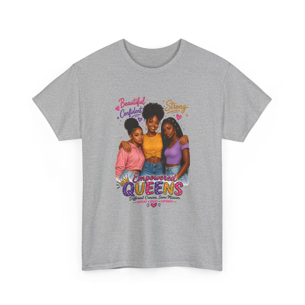 Empowered Queens T-Shirt | Black Girl Magic, Strong Confident Women